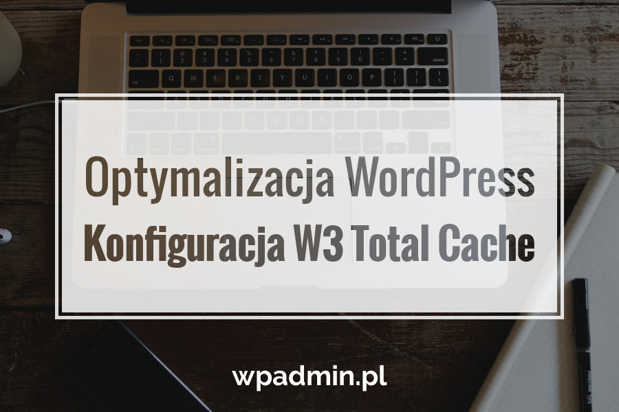 wordpress konfiguracja w3 total cache