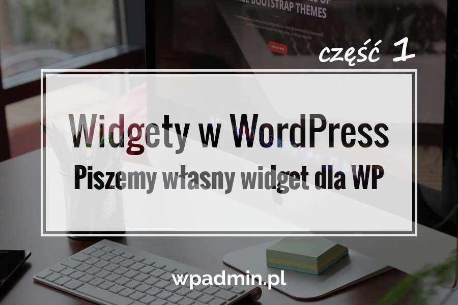 WordPress Piszemy Pierwszy Widget