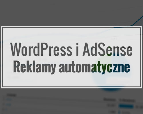 Automatyczne reklamy Google AdSense na stronie WordPress